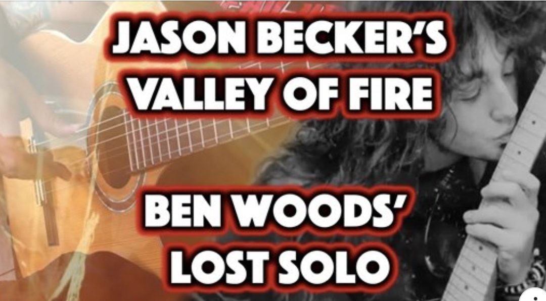 Jason Becker “Valley of Fire” – Ben Woods’ Lost Solo