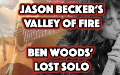 Jason Becker “Valley of Fire” – Ben Woods’ Lost Solo